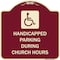 Signmission Handicapped Parking During Church Hours W/ Graphic Heavy-Gauge Alum Sign, 18" x 18", BU-1818-23916 A-DES-BU-1818-23916 - alternate 1